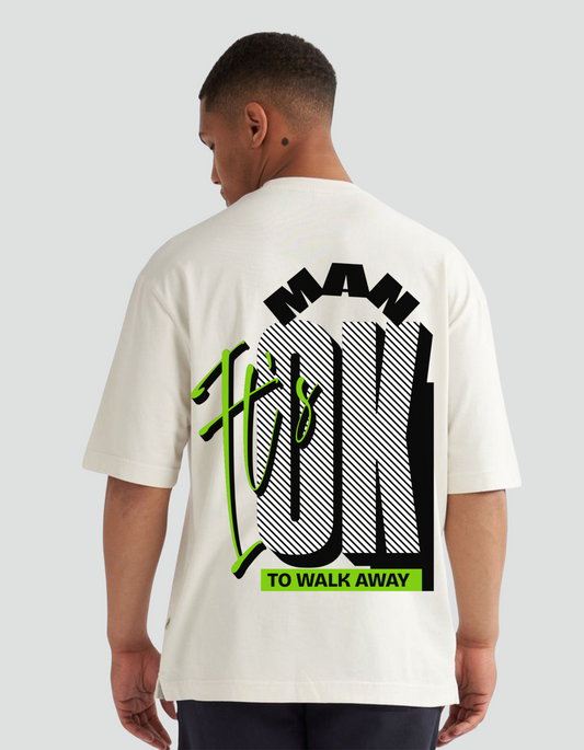 Man Its Ok to walk away Oversized Tee